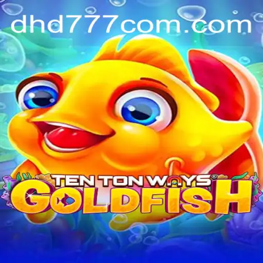 TenTonWaysGoldfish: Dive into the Underwater Adventure with DHD777.com